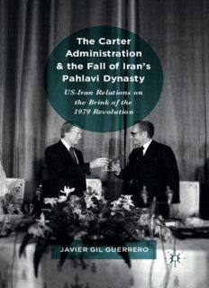 The Carter Administration and the Fall of Iran’s Pahlavi Dynasty: US-Iran Relations on the Brink of the 1979 Revolution