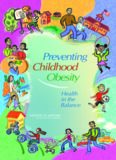 Preventing childhood obesity : health in the balance