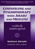 Counseling And Psychotherapy With Arabs And Muslims: A Culturally Sensitive Approach (Multicultural Foundations of Psychology and Counseling)