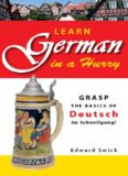 Learn German in a Hurry: Grasp the Basics of German Schnell!