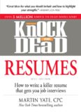 Knock 'em Dead Resumes: How to Write a Killer Resume That Gets You Job Interviews