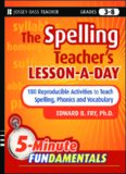 The Spelling Teacher's Lesson-a-Day: 180 Reproducible Activities to Teach Spelling, Phonics, and Vocabulary (JB-Ed: 5 Minute FUNdamentals)
