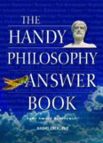 The Handy Philosophy Answer Book (The Handy Answer Book Series)