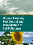 Organic Farming, Pest Control and Remediation of Soil Pollutants: Organic farming, pest control and remediation of soil pollutants
