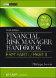 Financial Risk Manager Handbook + Test Bank: FRM Part I / Part II
