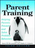 Handbook of Parent Training: Helping Parents Prevent and Solve Problem Behaviors