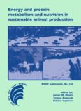 Energy and protein metabolism and nutrition in sustainable animal production: 4th International Symposium on Energy and Protein Metabolism and Nutrition Sacramento, California, USA 9-12 September 2013