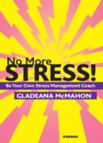 No More Stress!: Be Your Own Stress Management Coach  