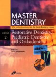 Master Dentistry - Restorative Dentistry, Paediatric Dentistry and Orthodontics: Restorative