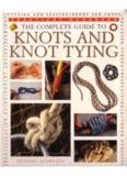 The Complete Guide to Knots and Knot Tying 