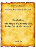 David Allen's The Magic of Drawing The Riches Out of the Universe Book 22
