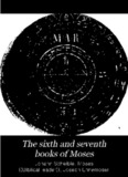 The sixth and seventh books of Moses