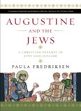 Augustine and the Jews : a Christian defense of Jews and Judaism