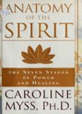 Anatomy of the Spirit: The Seven Stages of Power and Healing