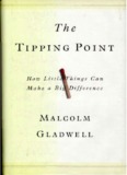 The Tipping Point and How Little Things Can Make a Big Difference