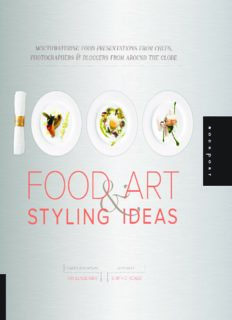 1000 food art & styling ideas : mouthwatering food presentations from chefs, photographers & bloggers from around the globe