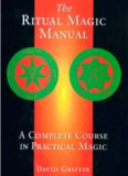 The Ritual Magic Manual: A Complete Course in Practical Magic