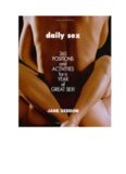 Daily sex: 365 positions and activities for a year of great sex!