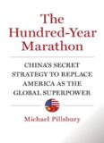 The Hundred-Year Marathon: China’s Secret Strategy to Replace America as the Global Superpower