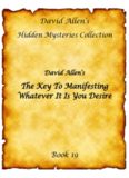 David Allen - The Key To Manifesting Whatever You Desire