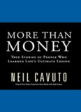 More Than Money: True Stories of People Who Learned Life's Ultimate Lesson