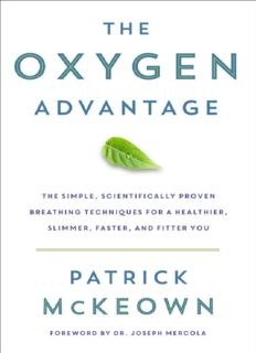 The Oxygen Advantage: Simple, Scientifically Proven Breathing Techniques to Help You Become Healthier, Slimmer, Faster, and Fitter