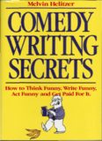 Comedy Writing Secrets: How to Think Funny, Write Funny, Act Funny and Get Paid For It