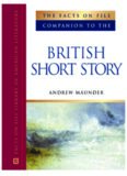 The Facts on File Companion to the British Short Story: Companion to the British Short Story (Companion to Literature Series)