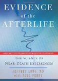 Evidence of the Afterlife: The Science of Near-Death Experiences