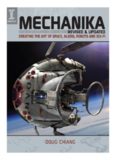 Mechanika, Revised and Updated: Creating the Art of Space, Aliens, Robots and Sci-Fi