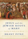 Jesus and the Jewish Roots of Mary: Unveiling the Mother of the Messiah