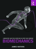 Laboratory and Field Exercises in Sport and Exercise Biomechanics