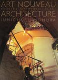 Art Nouveau Architecture.  Residential Masterpieces, 1892-1911