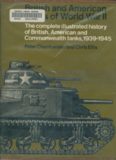 British and American Tanks of World War II; The Complete Illustrated History of British, American and Commonwealth Tanks, Gun Motor Carriages and Spe