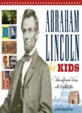 Abraham Lincoln for Kids: His Life and Times with 21 Activities (For Kids series)