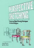 Perspective sketching : Freehand and Digital Drawing Techniques for Artists & Designers