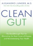 Clean gut : [the breakthrough plan for eliminating the root cause of disease and revolutionizing your health]
