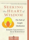 Seeking the Heart of Wisdom: The Path of Insight Meditation