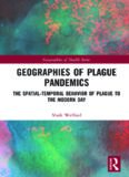 Geographies of Plague Pandemics: The Spatial-Temporal Behavior of Plague to the Modern Day