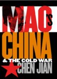 Mao's China and the Cold War (The New Cold War History)