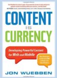 Content is Currency: Developing Powerful Content for Web and Mobile