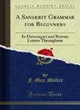 A Sanskrit Grammar for Beginners: In Devanagari - Forgotten Books