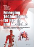 Emerging technologies for health and medicine: virtual reality, augmented reality, artificial intelligence, internet of things, robotics, industry 4.0