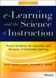 e-Learning and the Science of Instruction: Proven Guidelines for Consumers and Designers of Multimedia Learning