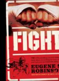 Fight: Everything You Ever Wanted to Know About Ass-Kicking but Were Afraid You'd Get Your Ass Kicked for Asking