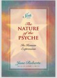 Seth Speaks. The Nature of the Psyche