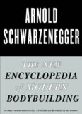 The New Encyclopedia of Modern Bodybuilding : The Bible of Bodybuilding, Fully Updated and Revised