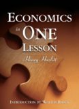 Economics in One Lesson: The Shortest and Surest Way to Understand Basic Economics