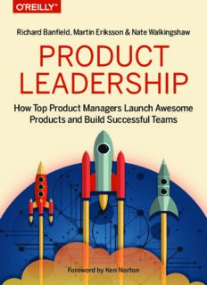 Product Leadership: How Top Product Managers Launch Awesome Products and Build Successful Teams