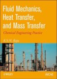 Fluid Mechanics, Heat Transfer, and Mass Transfer: Chemical Engineering Practice